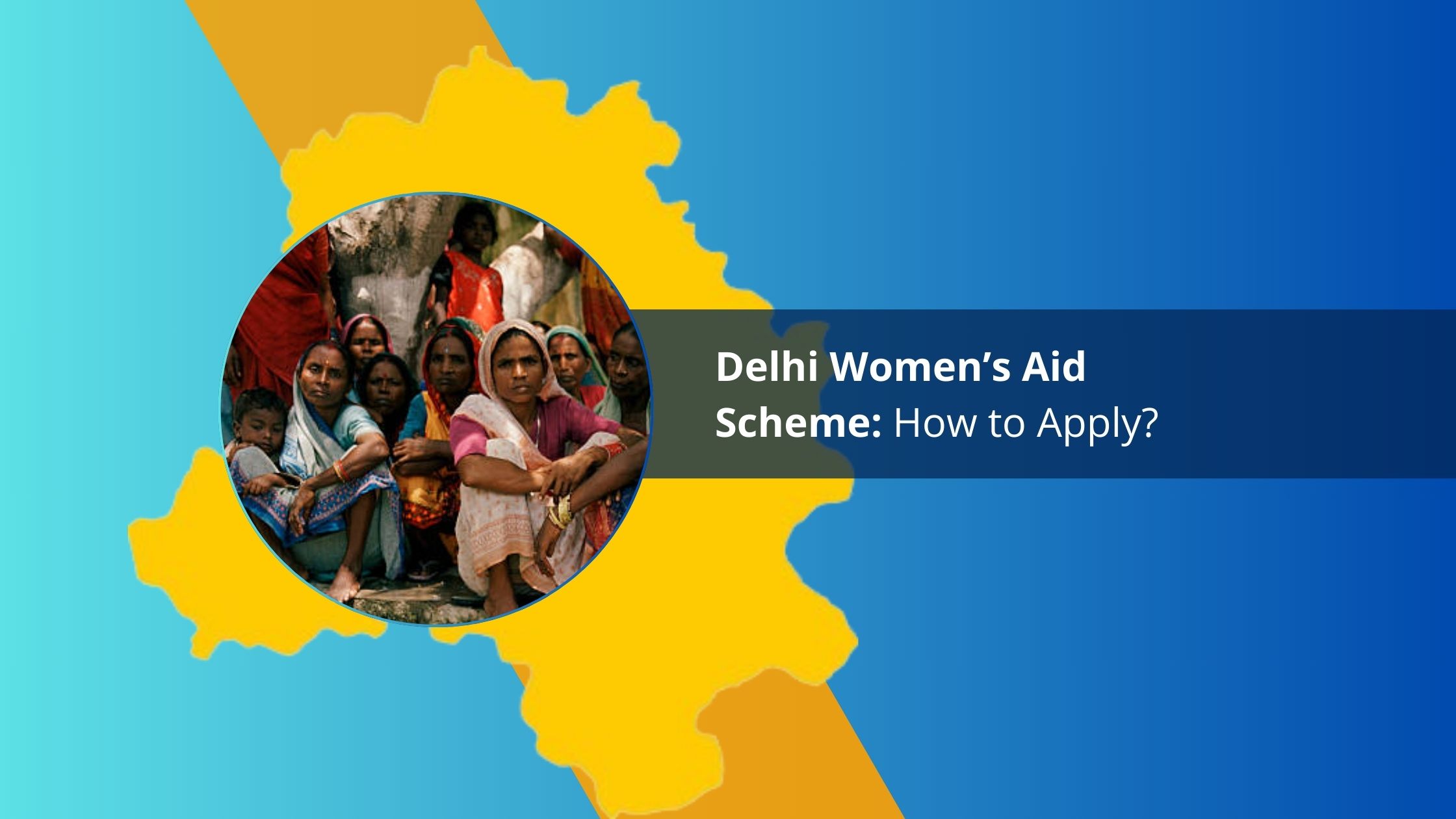 Delhi Women’s Aid Scheme: Who is Eligible for Rs. 2,500 & How to Apply?